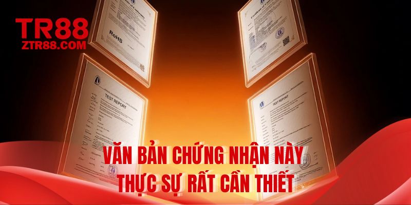 Văn bản chứng nhận này thực sự rất cần thiết